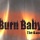 Burn Baby